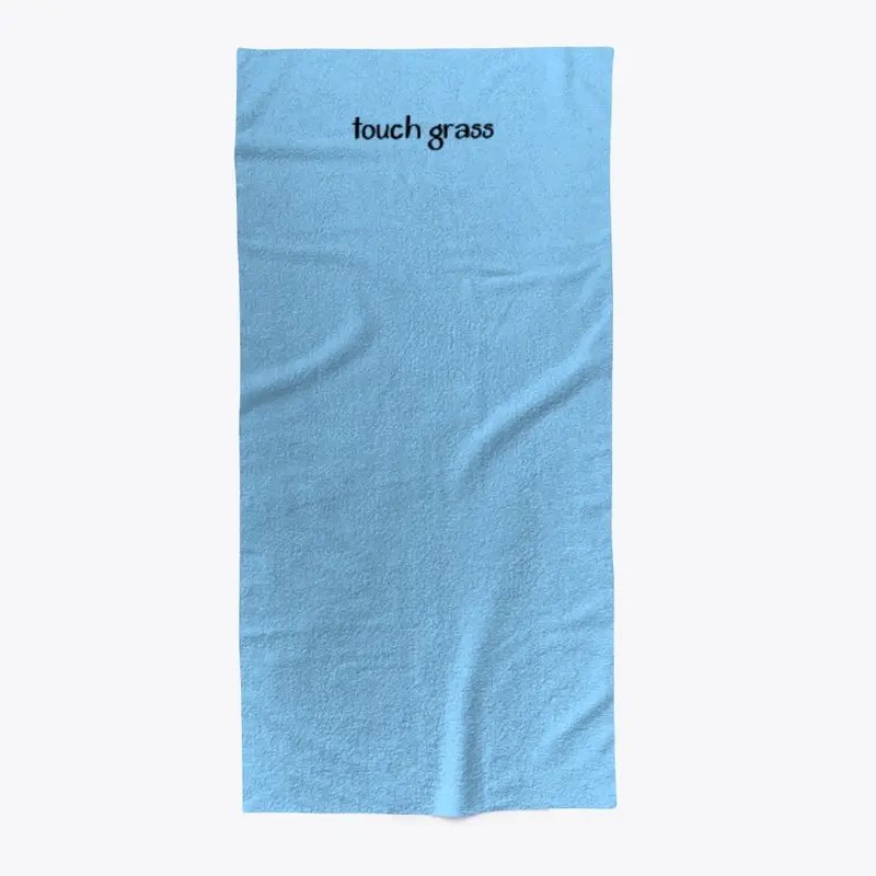 Touch Grass Towel